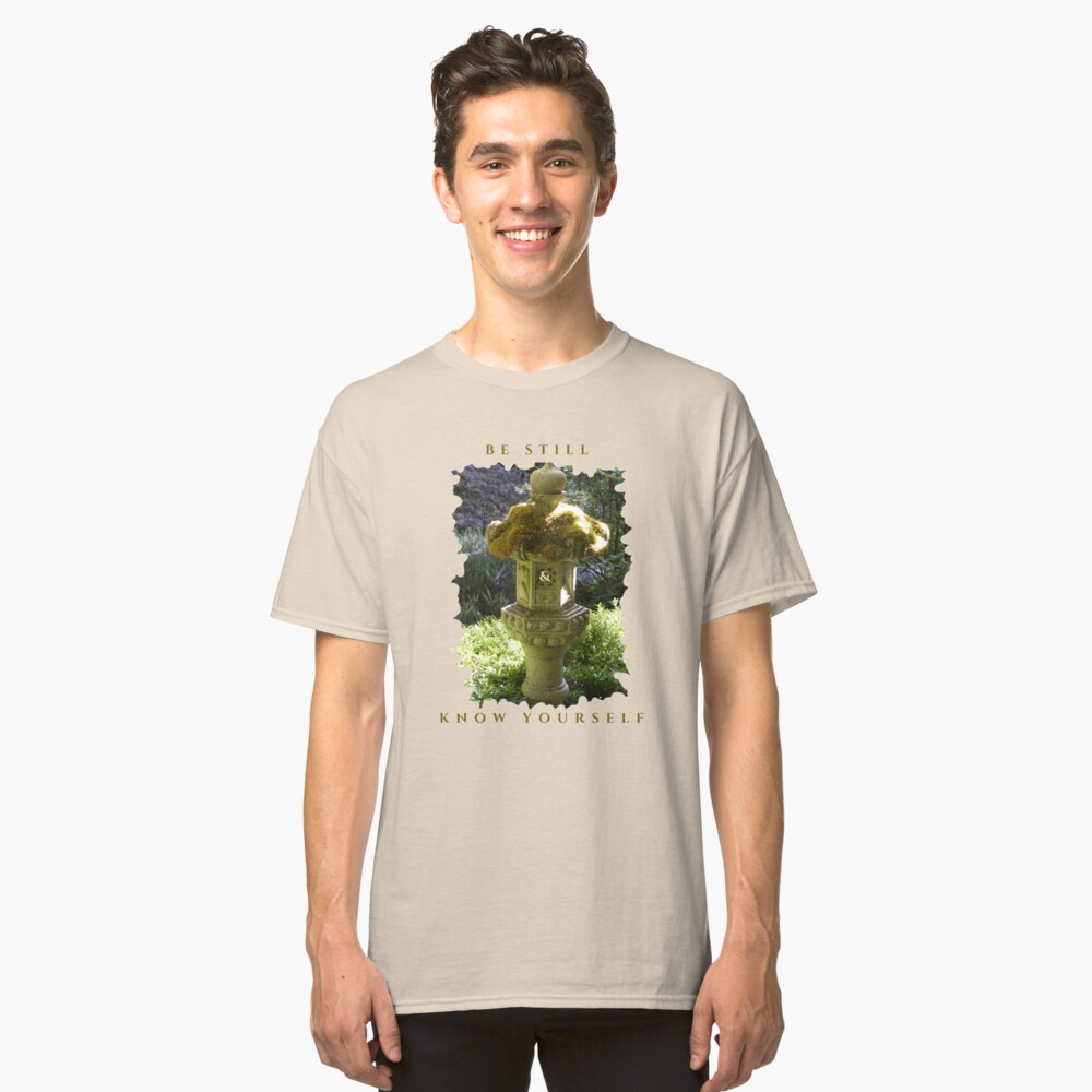 HEALING PEACEFUL MEDITATION KEEP STILL AND KNOW YOURSELF Classic T-Shirt