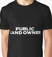PUBLIC LAND OWNER Graphic T-Shirt