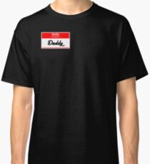 Hello My Name is, Daddy Classic T-Shirt