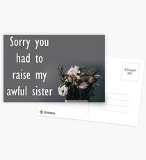 Sorry You Had To Raise My Awful Sister Postcards