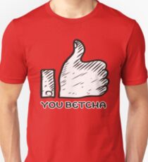 you betcha thumbs up midwestern lingo Unisex T-Shirt