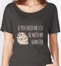 I'll Be With My Hamster Women's Relaxed Fit T-Shirt
