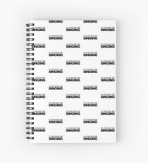I'd rather be singing Spiral Notebook