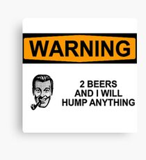 Warning 2 Beers In Dog Beers Shirt Canvas Print