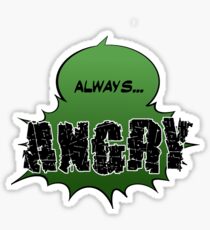 Always... ANGRY Sticker