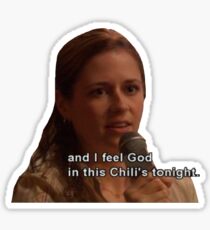 And I Feel God in This Chili's Tonight - The Office Sticker