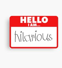 Hilarious Canvas Print