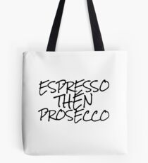 Espresso Dann Prosecco Tote Bag