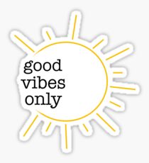 Good Vibes Only Sticker