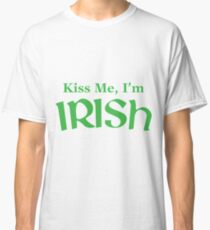 Kiss Me, I'm Irish-- saint patrick day shirts Classic T-Shirt