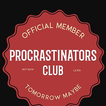 Procrastinators Club | Poster