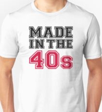 Made in the 40s Unisex T-Shirt