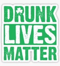 Drunk Lives Matter Sticker