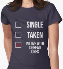 Single, Taken, In love with Jughead Jones-- White Women's Fitted T-Shirt