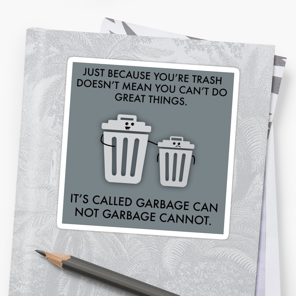 trash-can-not-cannot-sticker-for-sale-by-katie-l0uise-redbubble