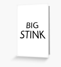 BIG STINK Greeting Card