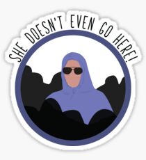Mean Girls - Sie geht nicht einmal hier hin Sticker