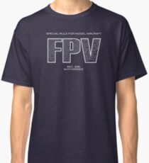 Special Rule For Model Aircraft - FPV Classic T-Shirt