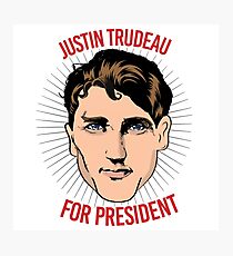 Justin Trudeau for Presdent Photographic Print