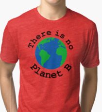There is no Planet B Tri-blend T-Shirt