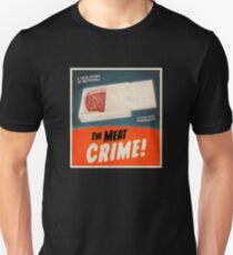 The Meat Crime! Unisex T-Shirt