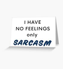 Just Sarcasm Greeting Card
