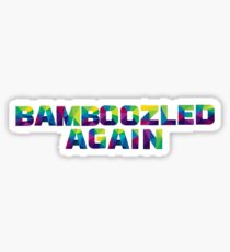 Bamboozled Again! Sticker