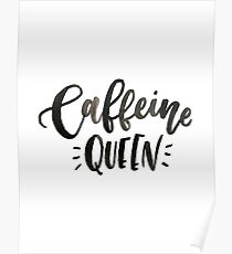 Caffeine Queen Poster
