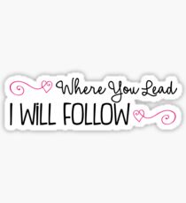 Where You Lead, I will Follow, Gilmore Girls Quote Sticker