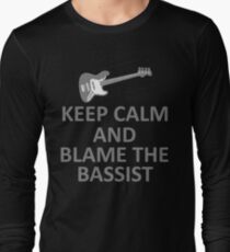 Keep Calm and Blame the Bassist T Shirt and Hoodie Long Sleeve T-Shirt