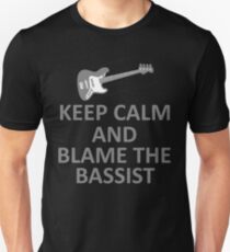 Keep Calm and Blame the Bassist T Shirt and Hoodie Unisex T-Shirt