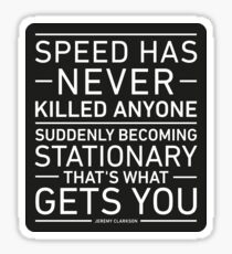 Speed Has Never Killed Anyone - Jeremy Clarkson Sticker