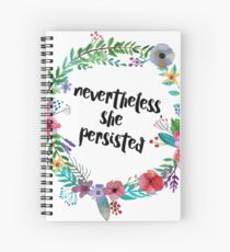 Nevertheless, She Persisted Spiral Notebook