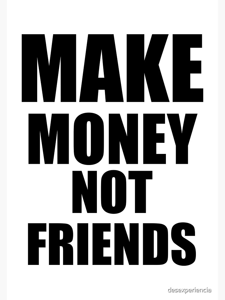 Make money not friends обои