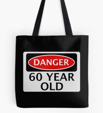 DANGER 60 YEAR OLD, FAKE FUNNY BIRTHDAY SAFETY SIGN Tote Bag