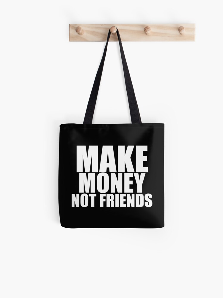 Make Money Not Friends White Tote Bag - 