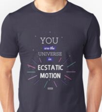 'You Are The Universe In Ecstatic Motion' Unisex T-Shirt