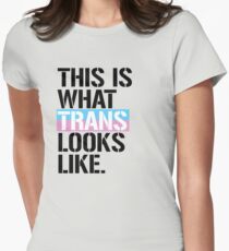 This is what Trans looks like Women's Fitted T-Shirt