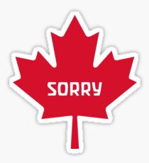 Sorry Canada Sticker