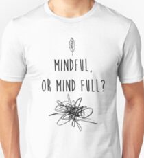 Mindful Unisex T-Shirt