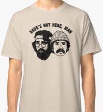 Dave's Not Here Classic T-Shirt