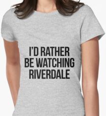 I'd rather be watching Riverdale Women's Fitted T-Shirt