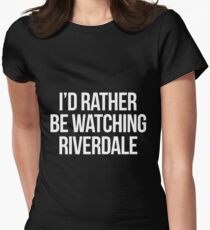 I'd rather be watching Riverdale-- White Women's Fitted T-Shirt