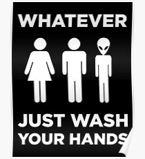 Universal Bathroom Sign: "Whatever, Just Wash Your Hands" Poster