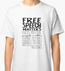 Free Speech Matters Classic T-Shirt