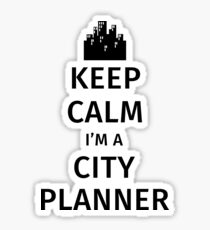Keep Calm I'm a City Planner Sticker