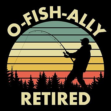 Fishing Retirement Gift for a Fisherman Retiring O-FISH-ally