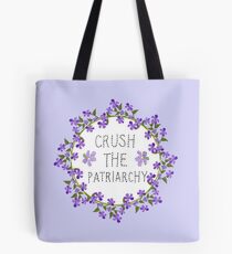 crush the patriarchy Tote Bag
