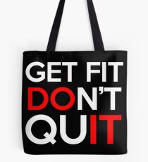 Working Out Get Fit Don't Quit Tote Bag