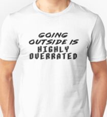 Ready Player One - Going outside is highly overrated Unisex T-Shirt